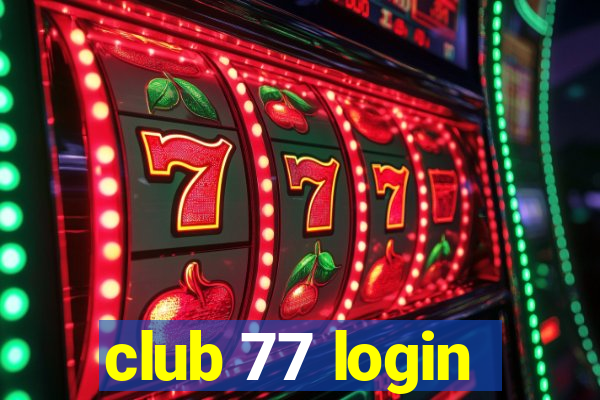 club 77 login